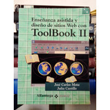 Enseñanza Asistida Y Diseño De Sitios Web Con Toolbook Ii