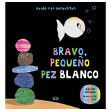 Bravo, Pequeño Pez Blanco. Edición Bilingue - Van Genechten