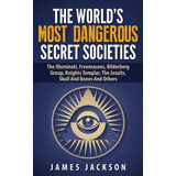 The World's Most Dangerous Secret Societies : The Illumin...