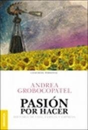 Libro Pasion Por Hacer De Andrea Grobocopatel