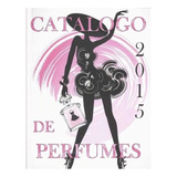 Catálogo Perfumes Originales Ilustrado Todas Marcas 2015