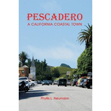 Libro Pescadero: A California Coastal Town - Neumann, Phy...