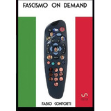 Libro: Fascismo On Demand (italian Edition)