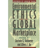 Environmental Ethics And The Global Marketplace, De Andrew Young. Editorial University Georgia Press, Tapa Blanda En Inglés