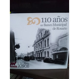 110 Años Del Banco Municipal De Rosario