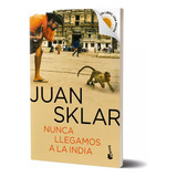 Nunca Llegamos A La India - Juan Sklar - Envío Gratis Caba *