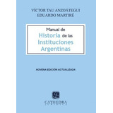 Manual De Historia De Las Instituciones Argentinas Tau Anz 
