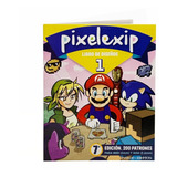 Pixelexip 1: Libro C/200 Patrones De Pixel Art - Hama Beads