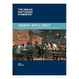 The Urban Sketching Handbook Drawing With A Tablet Vol. Ew10