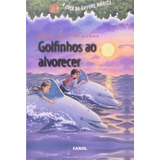 Livro A Casa Da Arvore 09 - Golfinhos Ao Alvorecer