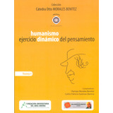 Humanismo:ejercicio Dinámico Del Pensamiento, De Olympo Morales Benítez, Carlos Patricio Eastman Barona. Editorial Fundación Universitaria Del Área Andina, Tapa Blanda, Edición 2009 En Español