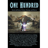 Libro One Hundred: Stories Of Science Fiction, Fantasy, A...