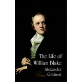 The Life Of William Blake, De Alexander Gilchrist. Editorial Dover Publications Inc, Tapa Blanda En Inglés
