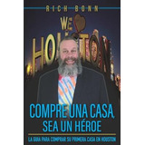 Libro Compra Una Casa, Se Un Heroe : Una Guia Para Compra...