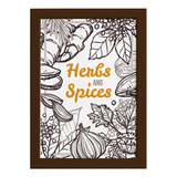 Quadro Tempero Cozinha Herbs And Spices Moldura Marrom 22x32