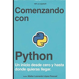 Libro: Comenzando Con Python: Un Inicio Desde Cero Y Hasta D