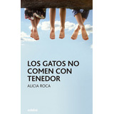 Gatos No Comen Con Tenedor,los, De Roca Alicia. Editorial Edebe, Tapa -1 En Español