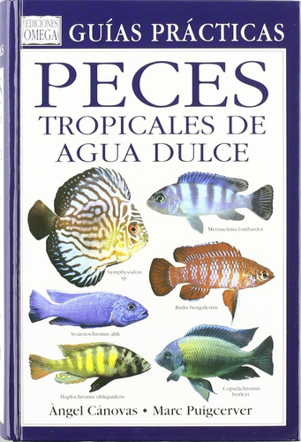 Libro: Peces Tropicales De Agua Dulce (guias Del Naturalista