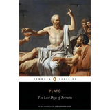 The Last Days Of Socrates, De Plato. Editorial Penguin Books Ltd, Tapa Blanda En Inglés