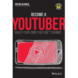 Libro Become A Youtuber : Build Your Own Youtube Channel ...