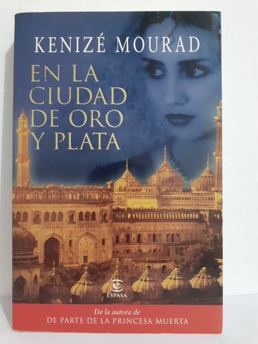 En La Ciudad De Oro Y Plata  - Kenize Mourad