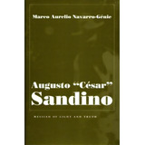 Augusto Cesar Sandino, De Marco A. Navarro-genie. Editorial Syracuse University Press, Tapa Dura En Inglés