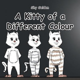 A Kitty Of A Different Colour - Shy Selden (paperback)