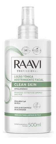 Loção Tônica Adstringente Facial Clean Skin Raavi 500ml Momento De Aplicação Dia/noite Tipo De Pele Todo Tipo De Pele