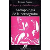 Libro - El Jaguar Y El Oso Hormiguero,antropología - Arcan  