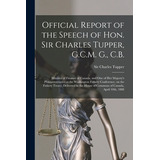 Libro Official Report Of The Speech Of Hon. Sir Charles T...