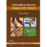 Libro: Todo Sobre Tiro Con Armas Fuego (edición En Español)