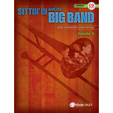 Sittin In With The Big Band: Jazz Ensemble Play-along, Vol.2