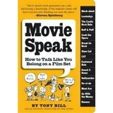 Movie Speak: How To Talk Like You Belong On A Film Set, De Tony Bill. Editorial Workman Publishing, Tapa Blanda En Inglés