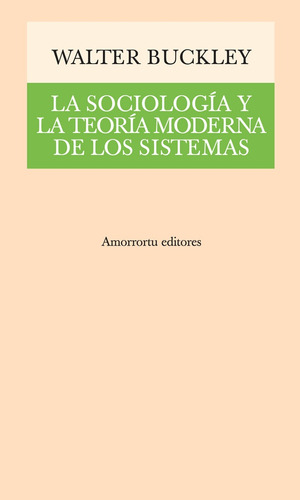 Sociologia Y La Teoria Moderna De Los Sistemas, La - Buckley