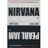 Dvd Nivana  Pearl Jam   Mitos (live In Seattle  In Santiago
