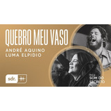 (multitracks) Quebro Meu Vaso - André Aquino + Luma Elpídio 
