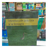 Introduccion Practica A La Ecologia ..