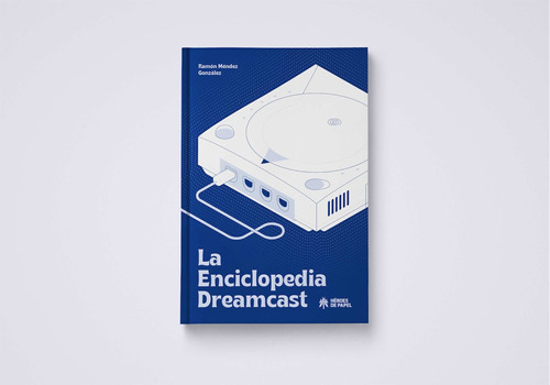 La Enciclopedia Dreamcast -  ramon Mendez Gonzalez, De Ramón Méndez González. Editorial Heroes De Papel En Español