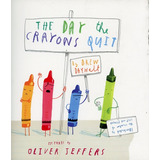 The Day The Crayons Quit, De Oliver Jeffers. Editorial Harpercollins, Tapa Blanda, Edición 1 En Inglés