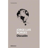 Libro Discusion De Jorge Luis Borges