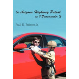 Libro The Arizona Highway Patrol As I Disremember It - Pa...