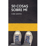 50 Cosas Sobre Mi, De Santos, Care. Editorial Edebe En Español