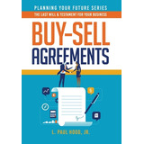 Libro Buy-sell Agreements: The Last Will & Testament For ...