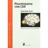 Psicoterapia Con Lsd, De Stanislav Grof. Editorial La Liebre De Marzo, Edición 1 En Español
