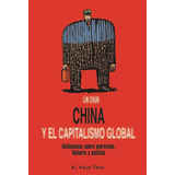 China Y El Capitalismo Global - Chun, Lin