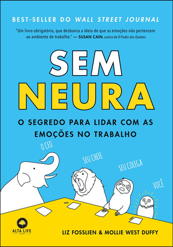 Sem Neura: O Segredo Para Lidar Com As Emoções No Trabalho, De Fosslien, Liz. Starling Alta Editora E Consultoria  Eireli, Capa Mole Em Português, 2020