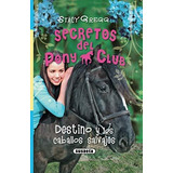 Libro : Destino Y Los Caballos Salvajes (secretos Del Pony.