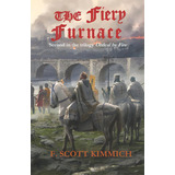The Fiery Furnace, De Kimmich, F. Scott. Editorial Createspace, Tapa Blanda En Inglés