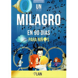 Un Milagro En 90 Días Para Niños - Laín Garcia Calvo