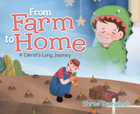 Libro From Farm To Home: A Carrot's Long Journey - Kamale...